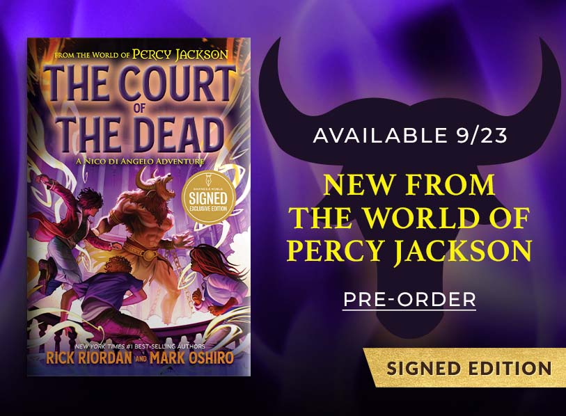 Featured title: Court of the Dead.  Available 9/23.  New from the world of Percy Jackson. Pre-Order