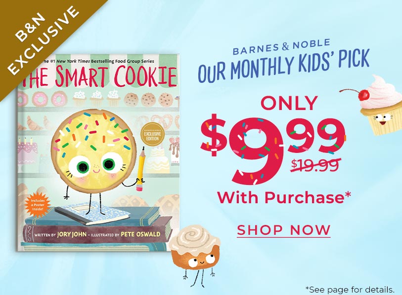 Barnes & Noble Our Monthly Kids' Pick - Only $9.99 with Purchase. The Smart Cookie by Jory John. Shop Now