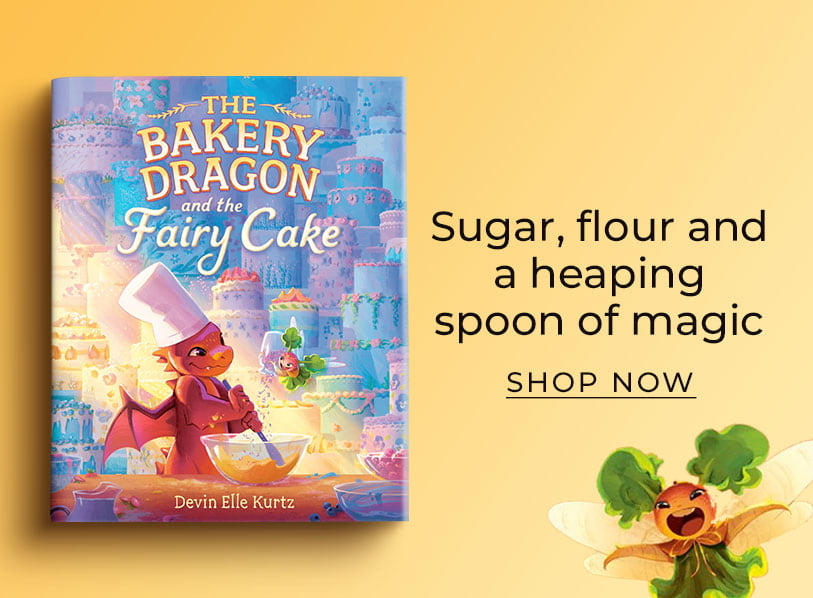 Featured title: Bakery Dragon and the Fairy Cake. Sugar, flour and a heaping spoon of magic. Shop Now