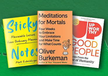 Personal Growth Books including Sticky Notes, Meditations for Mortals, and Upworthy Good People