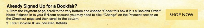 Barnes & Noble Bookfairs - Already Signed up for a Bookfair? 1. From the Payment page, scroll to the very bottom and choose 'Check this box if it is a Bookfair Order.' Note: If signed in to your BN.com account, you may need to click 'Change' on the Payment section on the Checkout page and then scroll to the bottom. 2. Enter Bookfair ID as indicated.