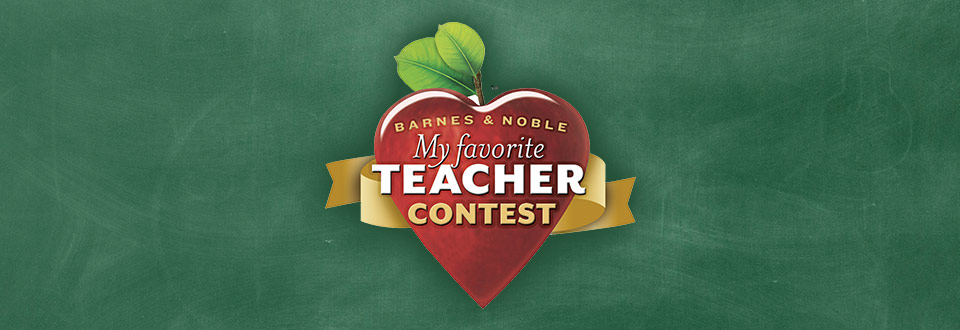My Favorite Teacher Contest Barnes And Noble®