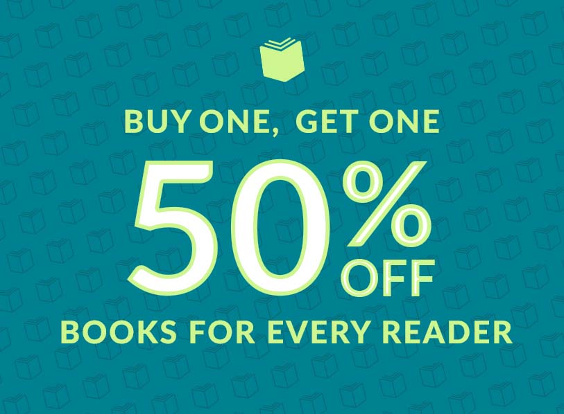 Buy One, Get One 50% Off  Books for Every Reader