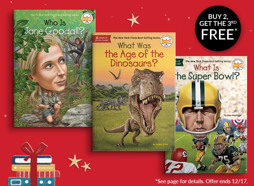 Featured titles: What Was the Age of the Dinosaurs?; What Is the Super Bowl?; Who Is Jane Goodall?