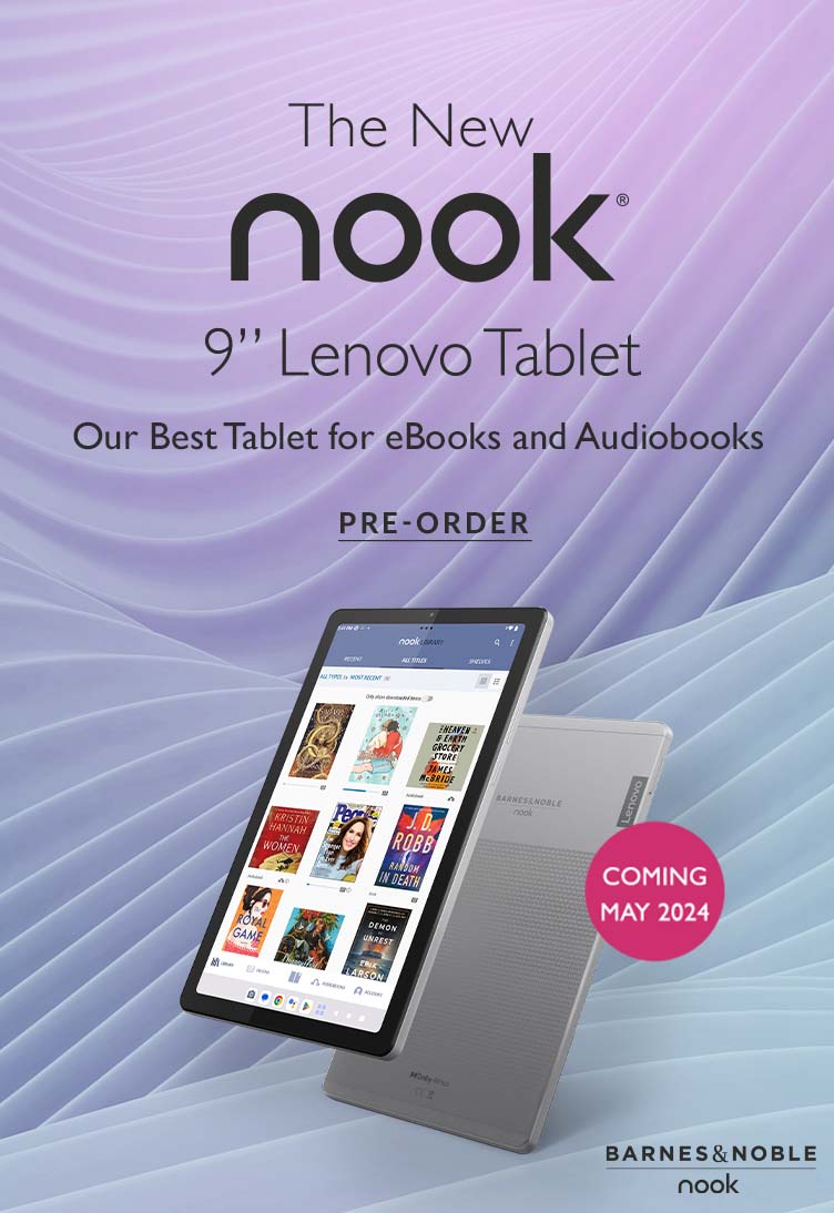 The New NOOK 9” Lenovo Tablet. Our Best Tablet for eBook and Audiobooks! Pre-Order