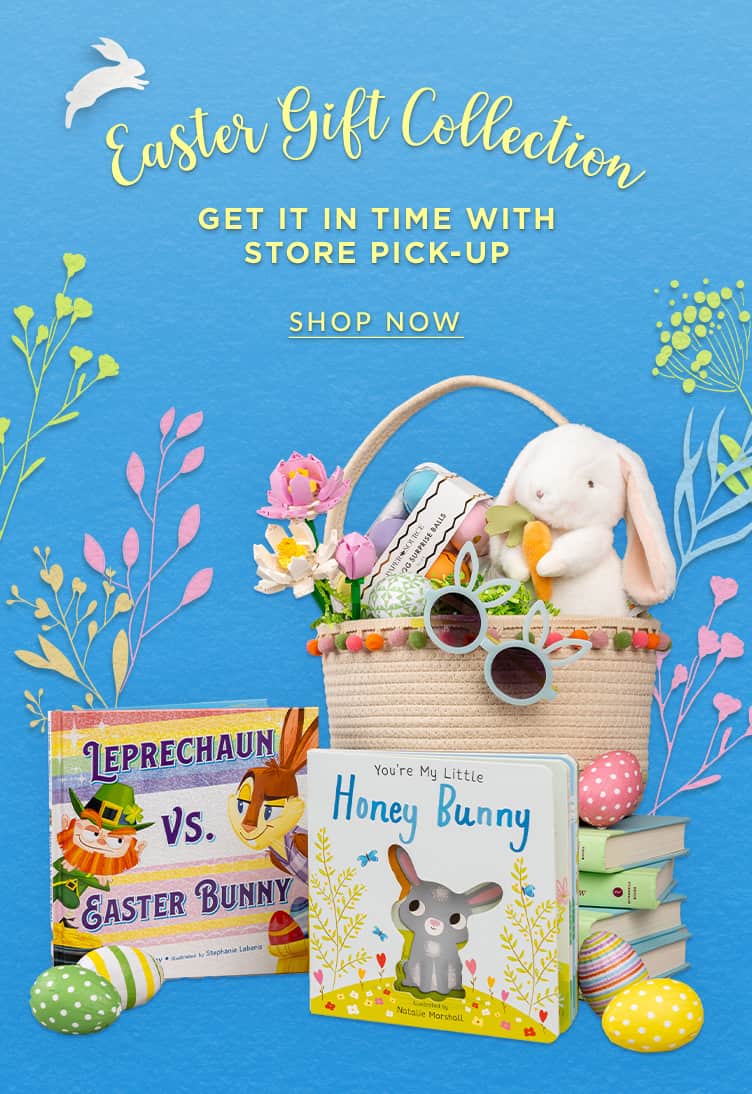 Easter Gift Collection,  Get it in Time with Store Pick-up!  Shop Now