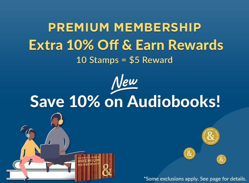 Premium Membership Extra 10% Off & Earn Rewards. 10 Stamps = $5 Reward. NEW - Save 10% on Audiobooks!