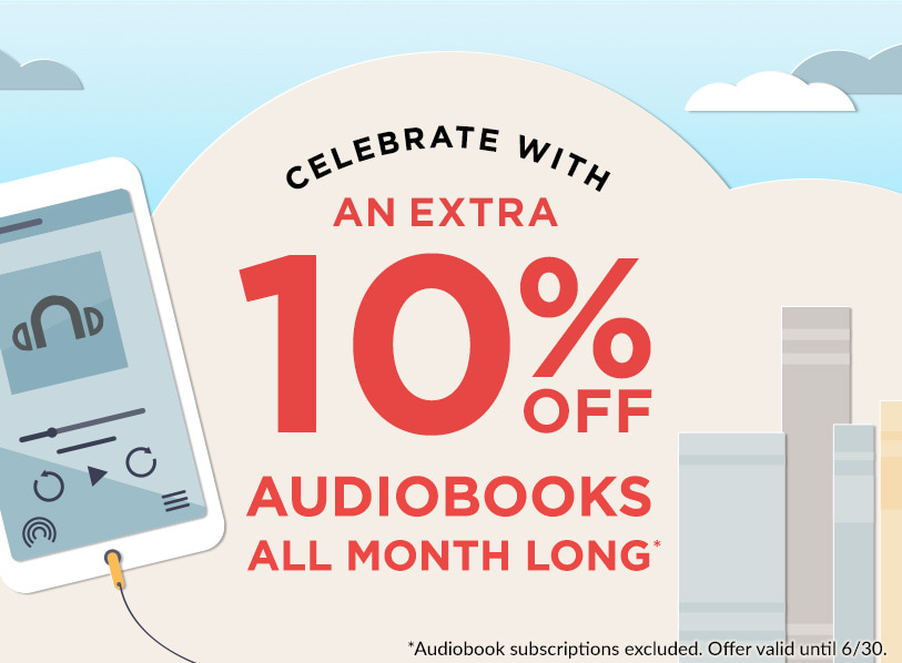 Celebrate With an Extra 10% Off Audiobooks All Month Long