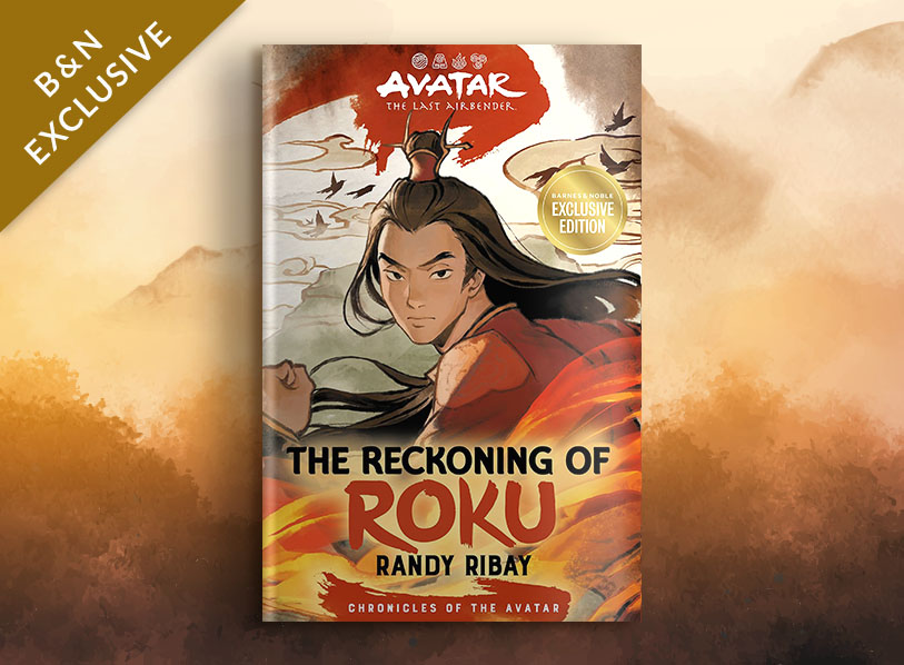 Featured title: The Reckoning of Roku: Avatar, the Last Airbender (B&N Exclusive Edition) (Chronicles of the Avatar Book 5)