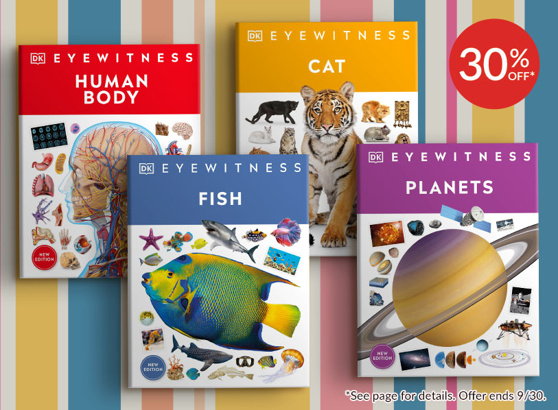 Featured titles: Eyewitness Planets;  Eyewitness Human Body: Eyewitness Fish: Eyewitness Cat