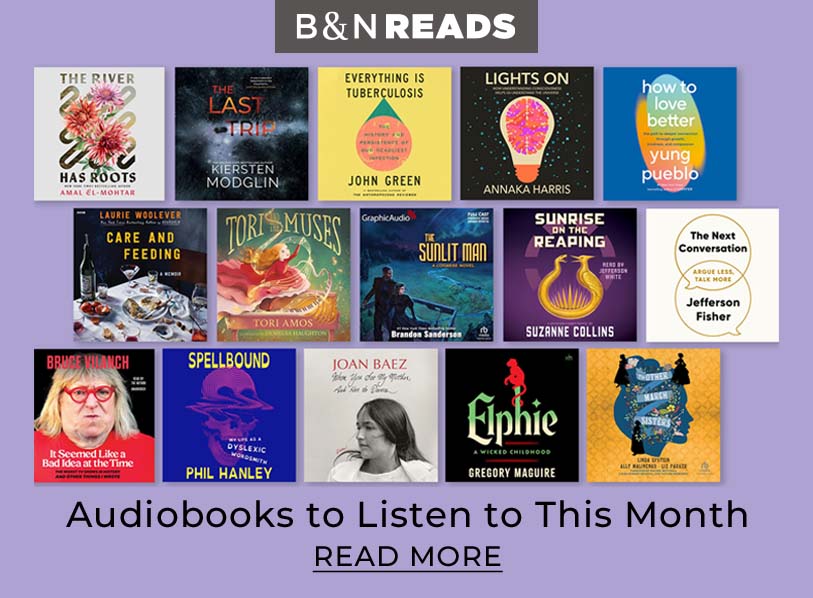 B&N Reads: Audiobooks to Listen to This Month.  Read More 