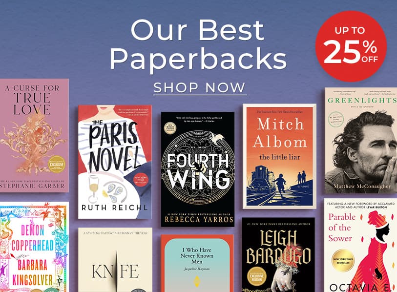 Our Best Paperbacks up to 25% Off. Shop Now