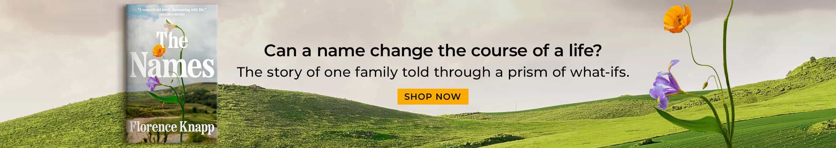 Featured title: The Names.  Can a name change the course of a life?  The story of one family told through a prism of what-ifs.  Shop Now