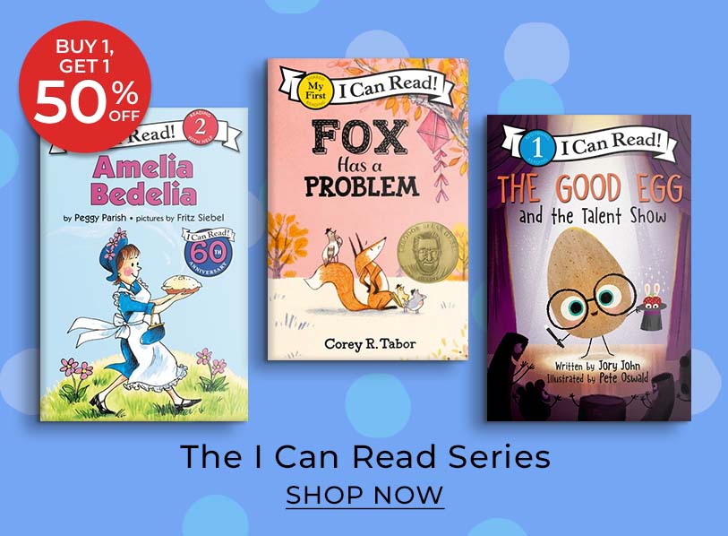 Featured titles: FOX HAS A PROBLEM; GOOD EGG & THE TALENT SHOW; AMELIA BEDELIA.  The I Can Read Series. Buy One, Get One 50% Off. Shop Now 