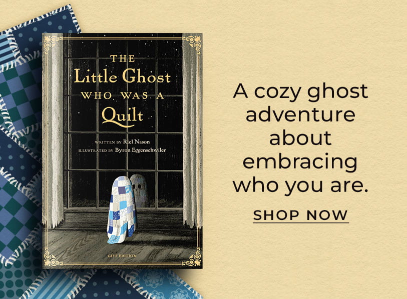 Featured title: Little Ghost Who Was a Quilt.  A cozy ghost adventure about embracing who you are. Shop Now