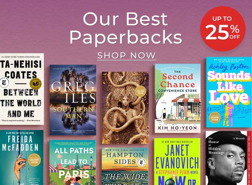 Our Best Paperbacks up to 25% Off. Shop Now