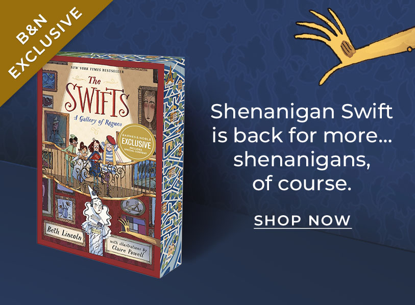 Featured title: The Swifts.  Shenanigan Swift is back for more...shenanigans, of course. The Swifts: A Gallery of Rogues by Beth Lincoln. Shop Now