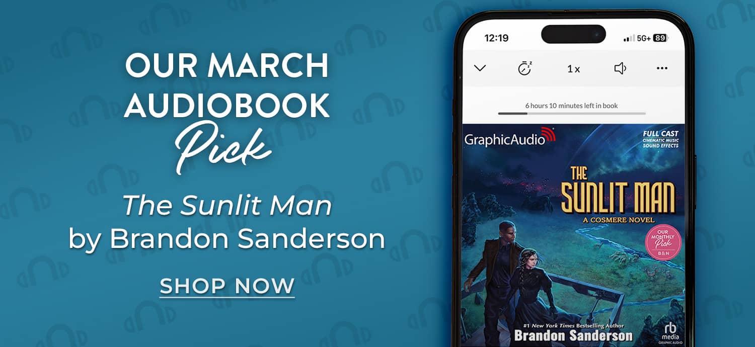 Our March Audiobook Pick: The Sunlit Man: A Cosmere Novel [Dramatized Adaptation]: Secret Projects 4  by Brandon Sanderson. Shop Now
