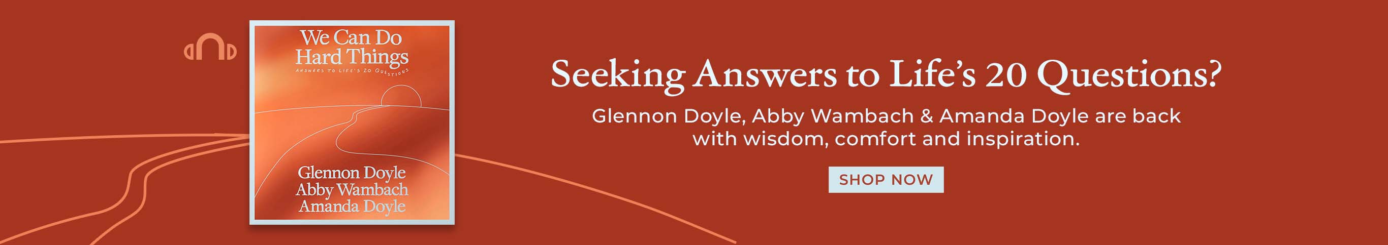 Seeking answers to life's 20 Questions? Glennon Doyle, Abby Wambach & Amanda Doyle are back with wisdom, comfort & inspiration. We Can Do Hard Things: Answers to Life's 20 Questions by Glennon Doyle and Abby Wambach and Amanda Doyle. Shop Now