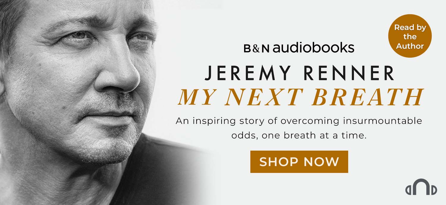 B&N Audiobooks: An inspiring story of overcoming insurmountable odds, one breath at a time. Read by the Author. My Next Breath: A Memoir by Jeremy Renner. Pre-Order