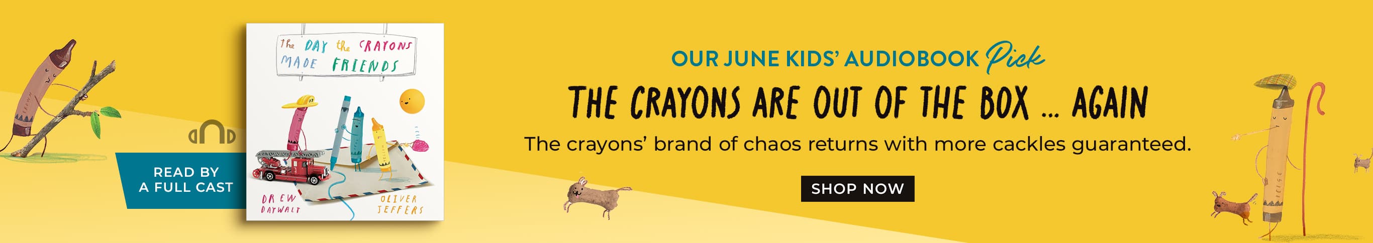 Our June Kids Audiobook Pick - The Crayons Are Out of the Box...Again. Read By A Full Cast. The Day the Crayons Made Friends by Drew Daywalt. Shop Now.