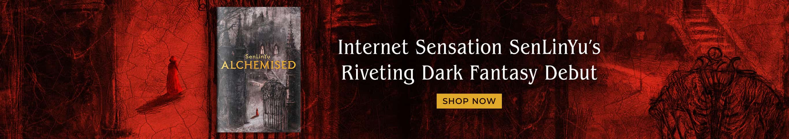 Internet Sensation SenLinYu's Riveting Dark Fantasy Debut. Alchemised by SenLinYu. Shop Now