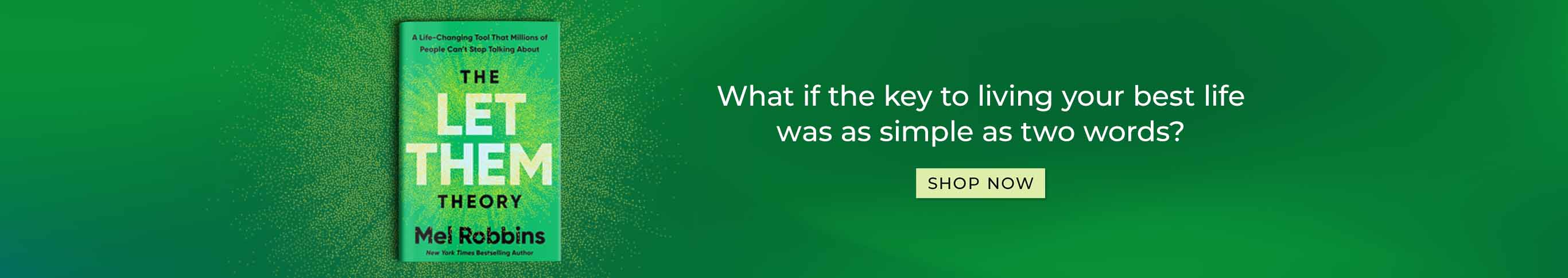 The Let Them Theory: A Life-Changing Tool That Millions of People Can't Stop Talking About by Mel Robbins: What if the key to living your best life was as simple as two words? Shop Now