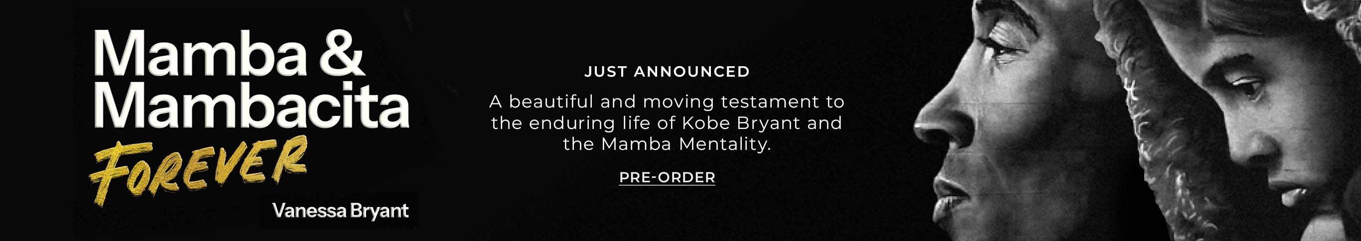 Just Announced: A beautiful and moving testament to the enduring life of Kobe Bryant and the Mamba Mentality. Mamba & Mambacita Forever by Vanessa Bryant. Pre-Order