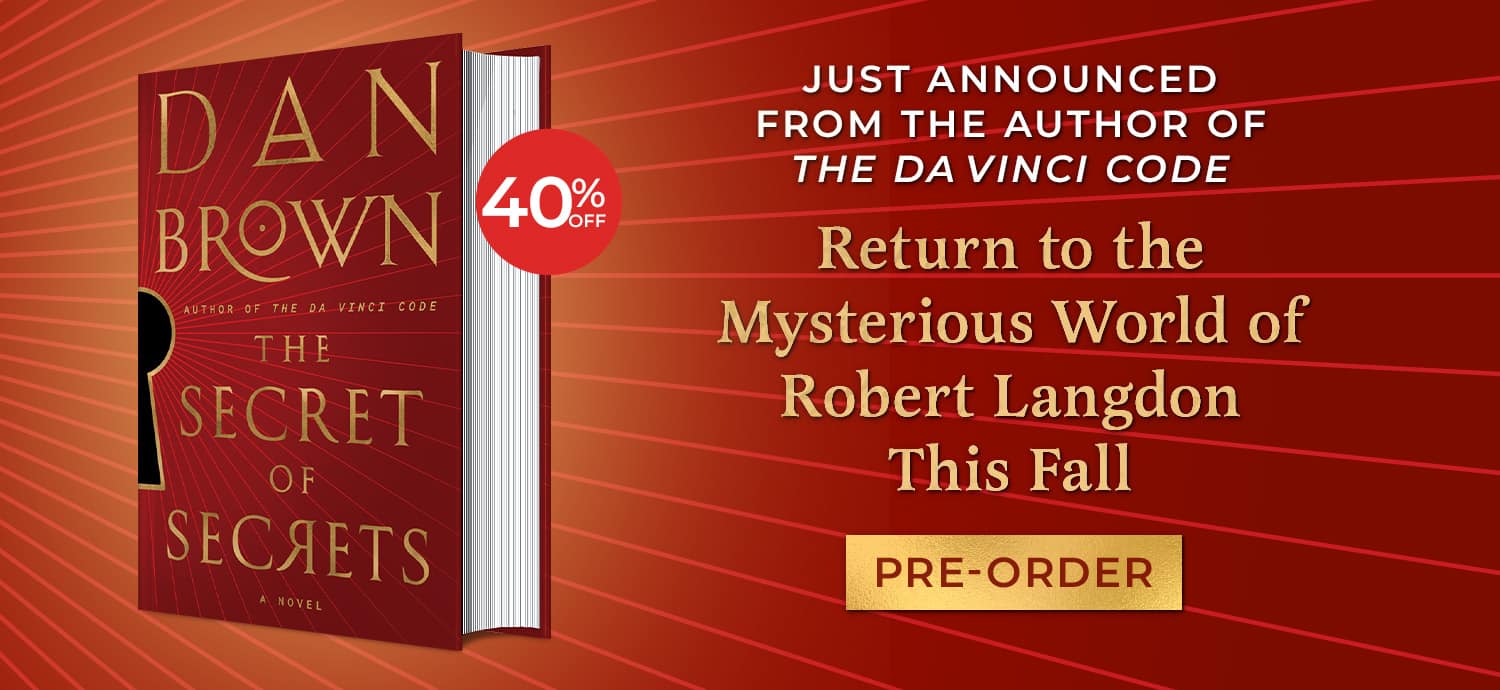 Just Announced From the Author of The Da Vinci Code - Return to the mysterious world of Robert Langdon this fall. Pre-Order