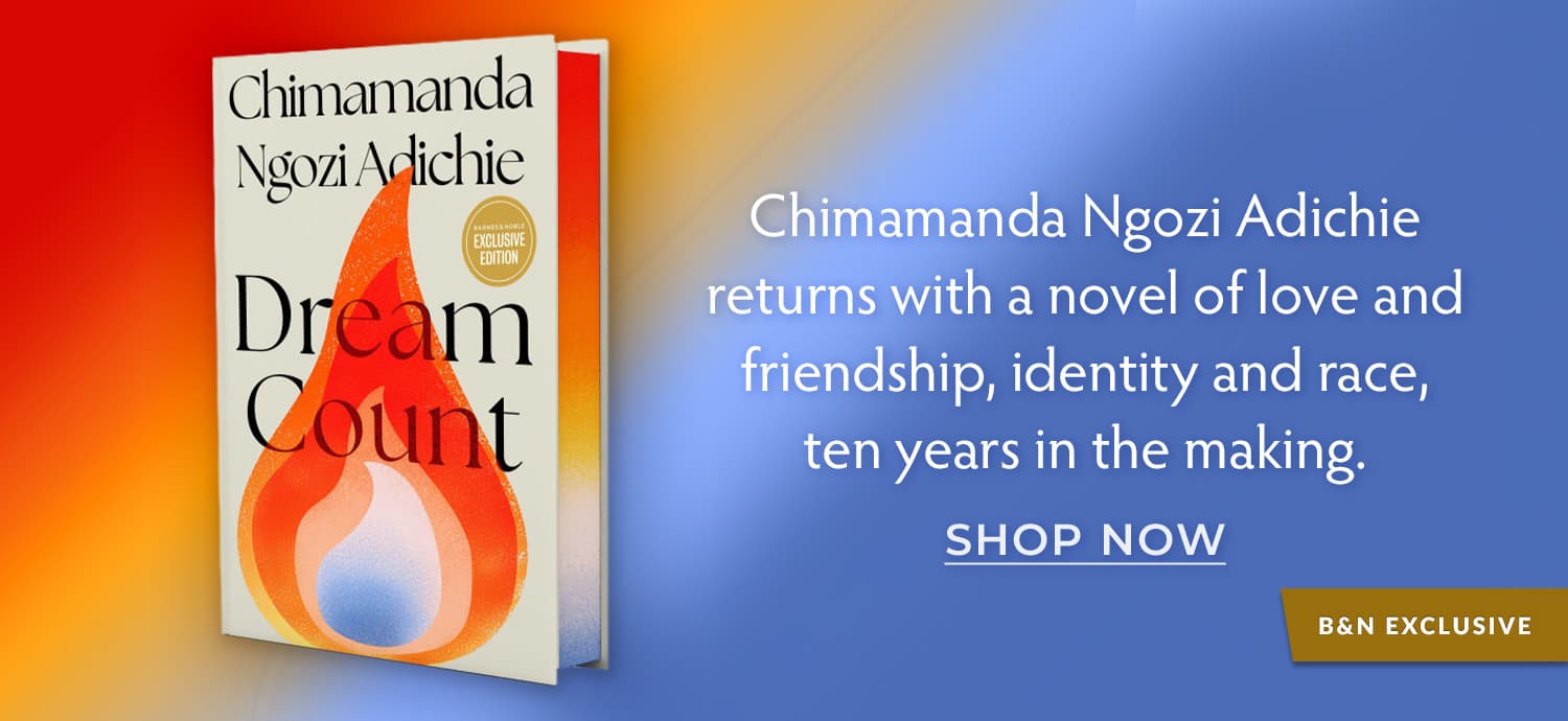 B&N Exclusive: Chimamanda Ngozi Adiche returns with a novel of love and friendship, identity and race, ten years in the making. Shop Now