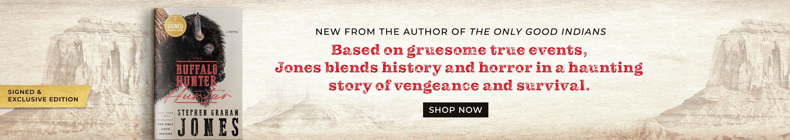 Signed & Exclusive Edition: New From The Author of The Only Good Indians: Based on gruesome true events, Jones blends history and horror in a haunting story of vengeance and survival. The Buffalo Hunter Hunter (Signed B&N Exclusive Edition) by Stephen Graham Jones. Shop Now