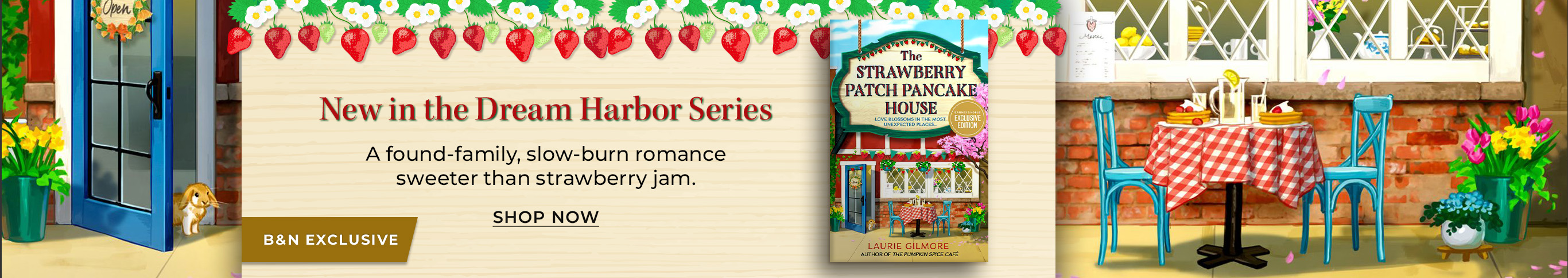 B&N Exclusive: New in the Dream Harbor Series - A found-family, slow-burn romance sweeter than strawberry jam. The Strawberry Patch Pancake House (B&N Exclusive Edition) (Dream Harbor, Book 4) by Laurie Gilmore. Shop Now