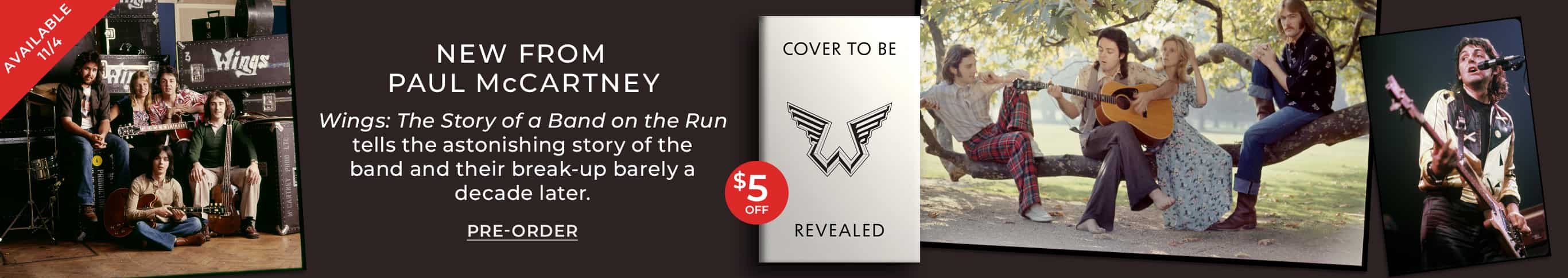 Available 11/4 - New from Paul McCartney - Wings: The Story of a Band on the Run tells the astonishing story of the band and their break-up barely a decade later. $5 Off. Pre-Order