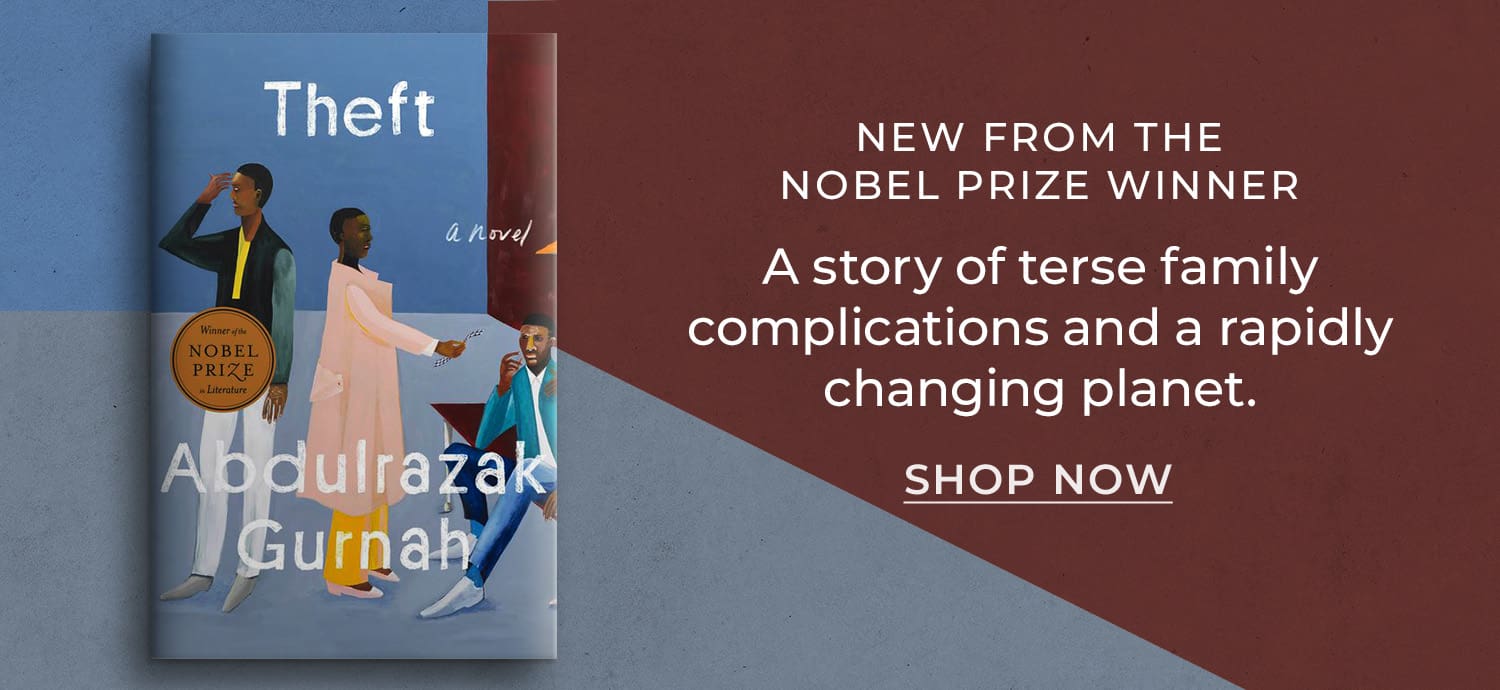 New From the Winner of the 2021 Nobel Prize in Literature - A story of terse family complications and a rapidly changing planet. Theft (Winner of the Nobel Prize in Literature): A Novel by Abdulrazak Gurnah. Shop Now