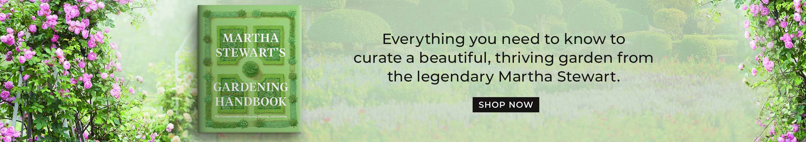 Everything you need to know to curate a beautiful, thriving garden from the legendary Martha Stewart. Martha Stewart's Gardening Handbook: The Essential Guide to Designing, Planting, and Growing by Martha Stewart. Shop Now