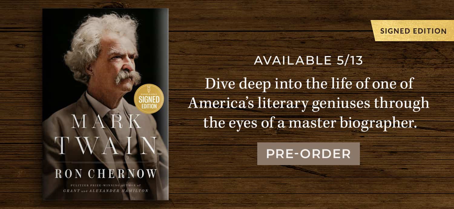 Available 5/13: Dive deep into the life of one of America's literary geniuses through the eyes of a master biographer. Signed Edition. Mark Twain (Signed Book) by Ron Chernow. Pre-Order