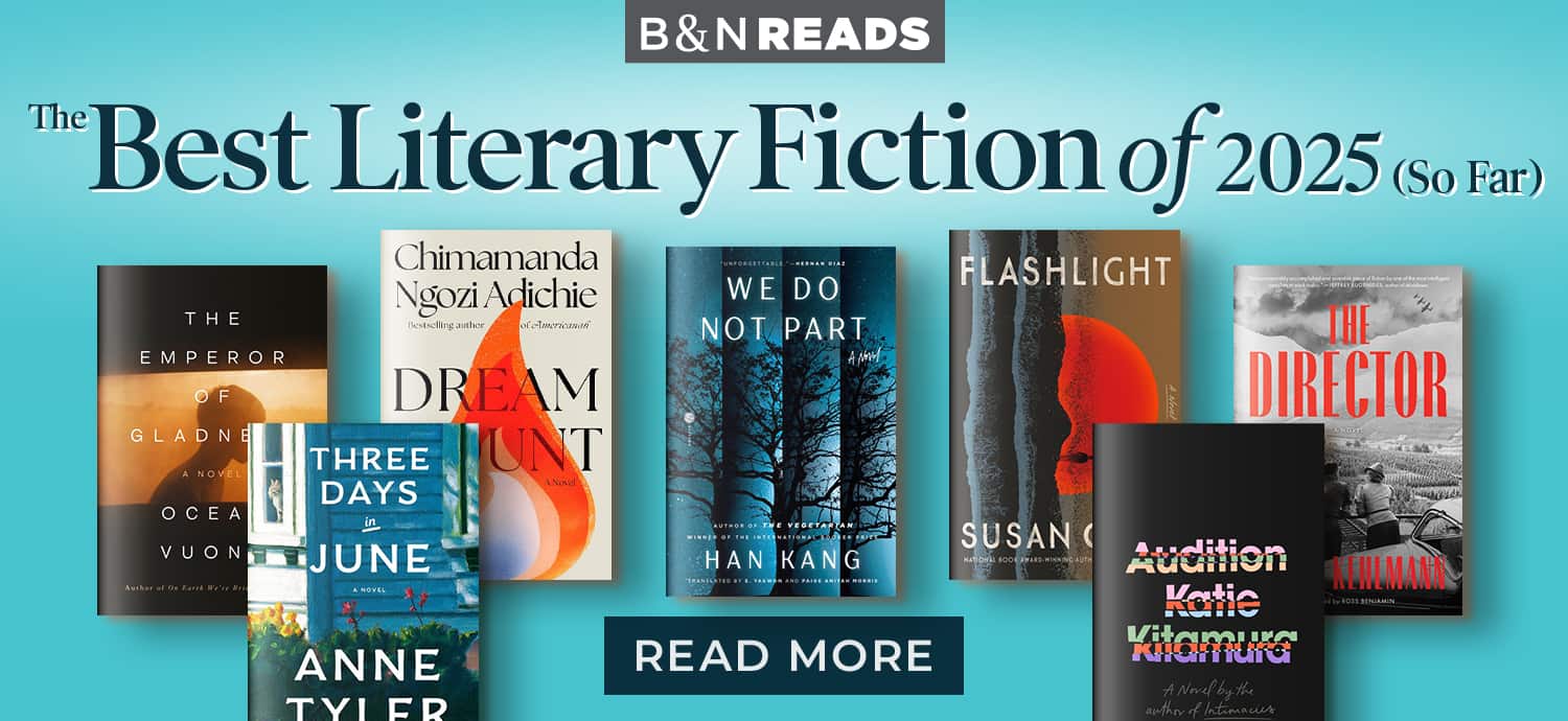B&N Reads: The Best Literary Fiction of 2025 (So Far) - Read More