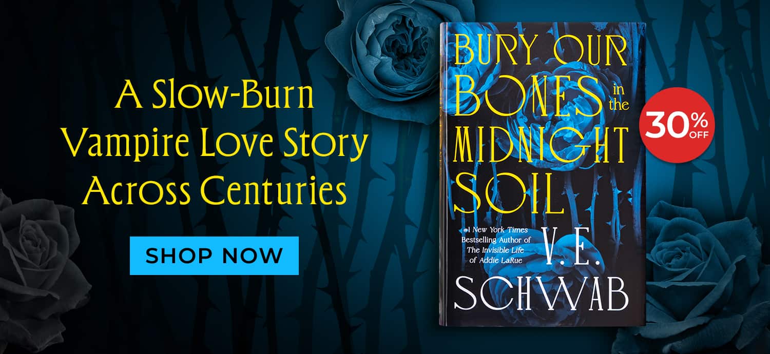 A Slow-Burn Vampire Love Story Across Centuries. 30% Off. Bury Our Bones in the Midnight Soil by V. E. Schwab. Shop Now