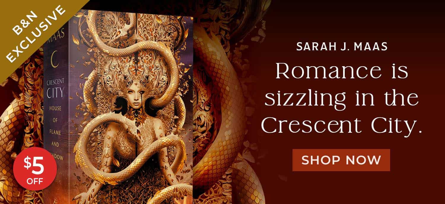 B&N Exclusive: Sarah J. Maas - Romance is sizzling in the Crescent City. $5 Off. House of Flame and Shadow (B&N Exclusive Edition) by Sarah J. Maas. Shop Now