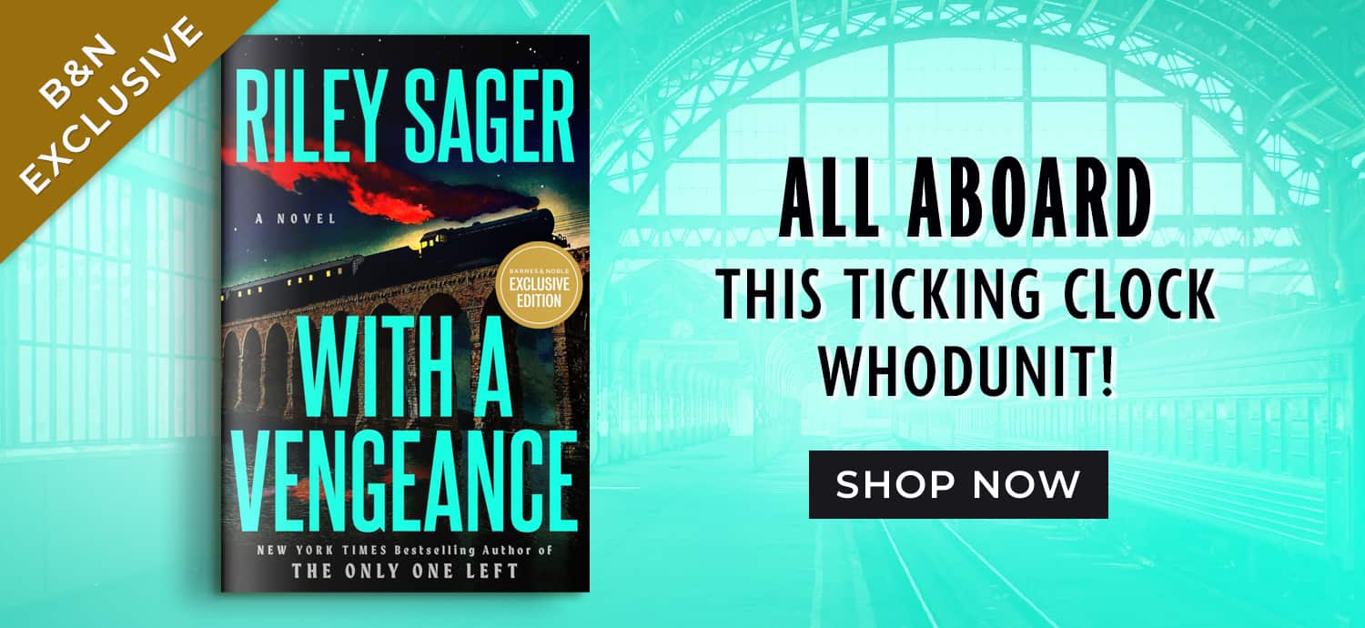 B&N Exclusive: All aboard this ticking clock whodunit! With a Vengeance: A Novel (B&N Exclusive Edition) by Riley Sager. Shop Now
