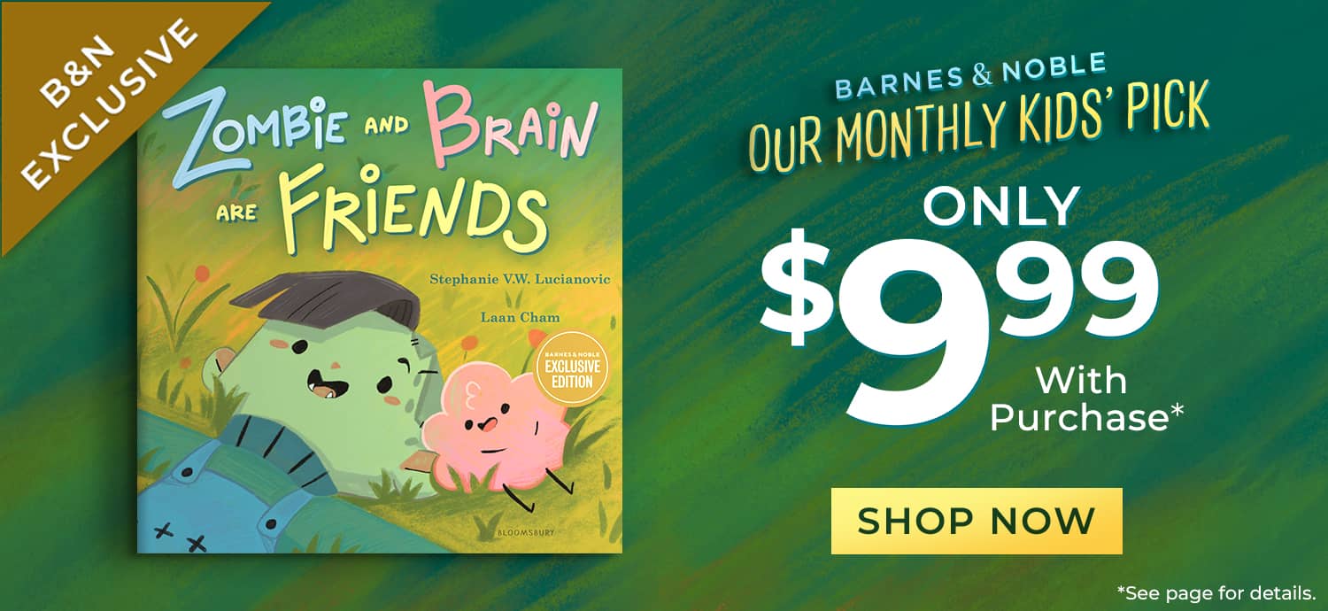 Barnes & Noble Our Monthly Kids' Pick: Zombie and Brain Are Friends (B&N Exclusive Edition) by Stephanie V.W. Lucianovic. Only $9.99 with purchase* *See page for details. Shop Now
