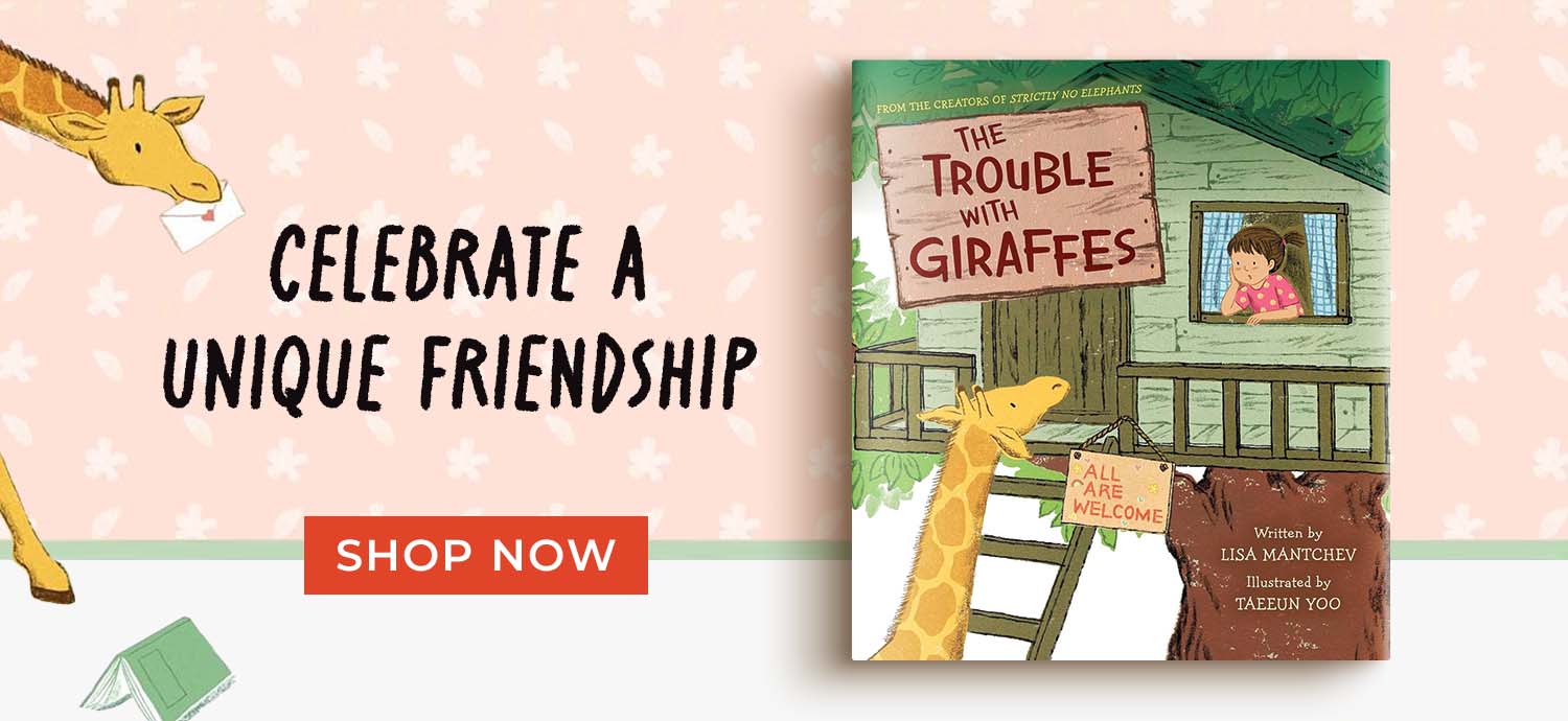 Celebrate a unique friendship. The Trouble with Giraffes by Lisa Mantchev. Shop Now