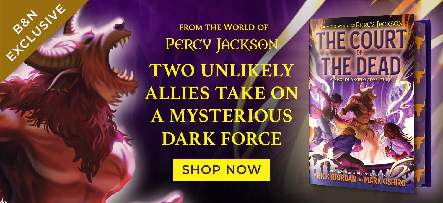 From the world of Percy Jackson: Two unlikely allies take on a mysterious dark force. The Court of the Dead: A Nico di Angelo Adventure (B&N Exclusive Edition) by Rick Riordan. Shop Now