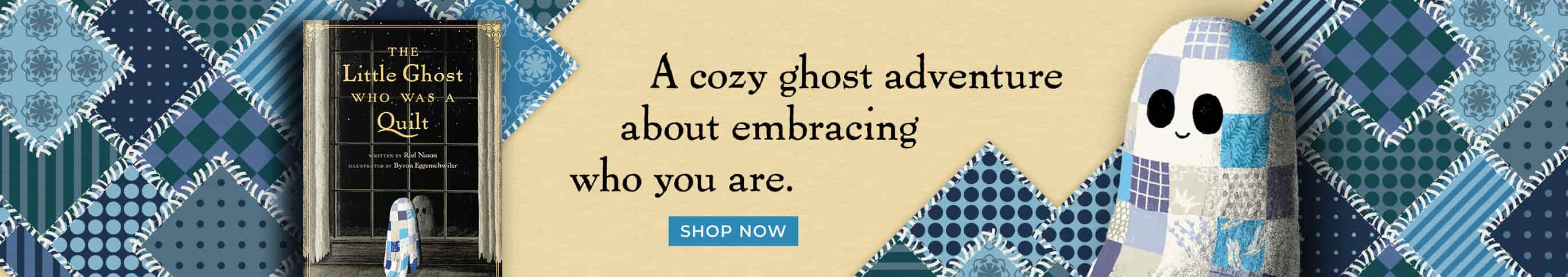 A cozy ghost adventure about embracing who you are. The Little Ghost Who Was a Quilt (B&N Exclusive Edition) by Riel Nason. Shop Now