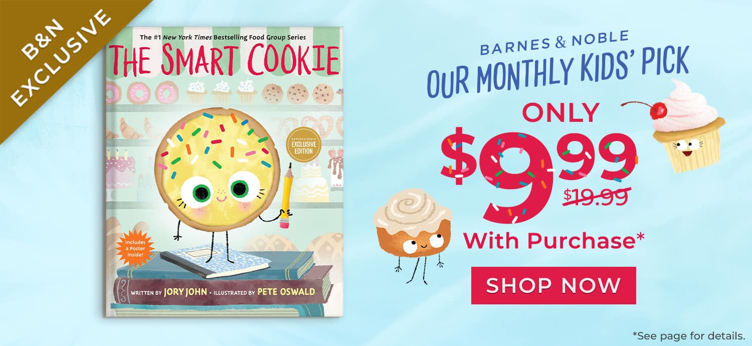 Barnes & Noble Our Monthly Kids' Pick - Only $9.99 with Purchase. The Smart Cookie by Jory John. Shop Now