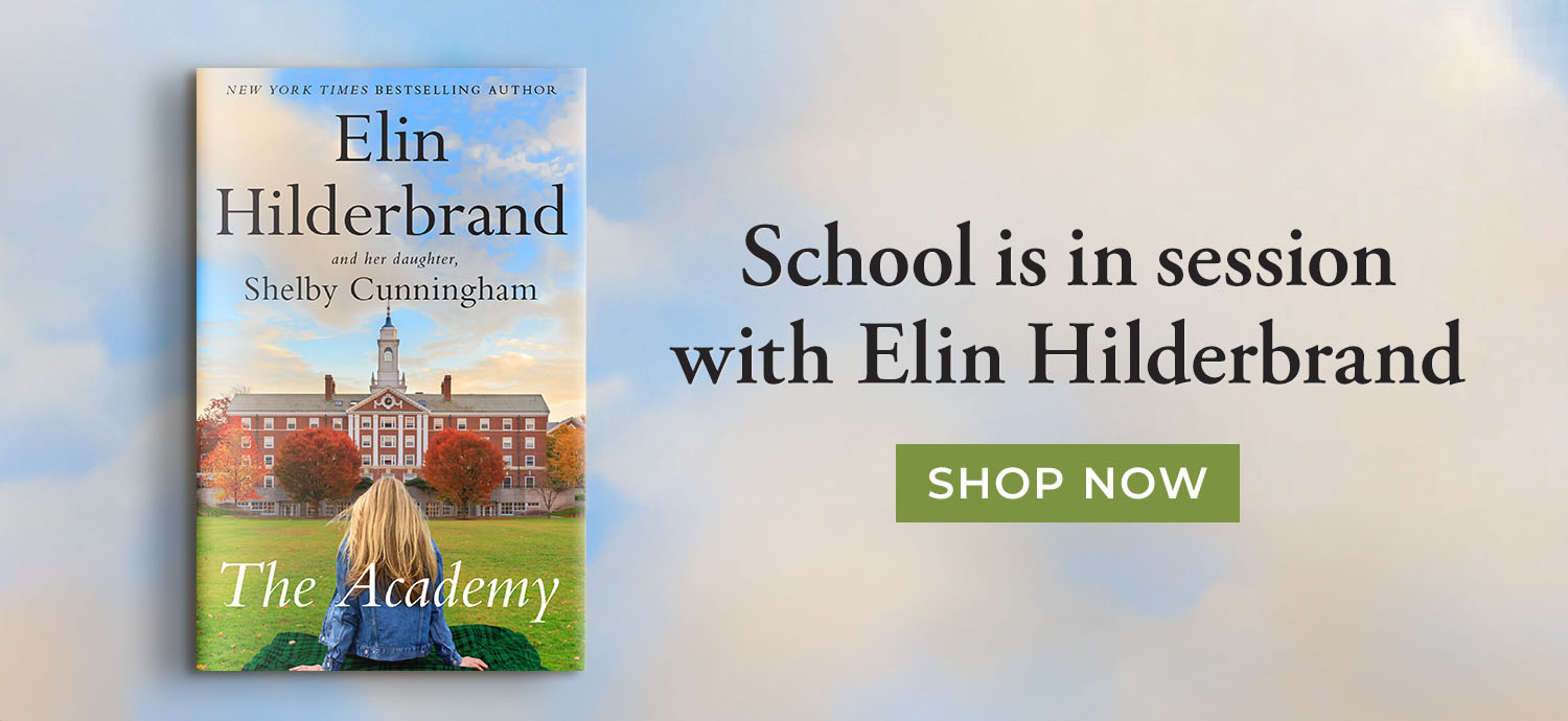 School is in session with Elin Hilderbrand. The Academy: A Novel by Elin Hilderbrand. Shop Now