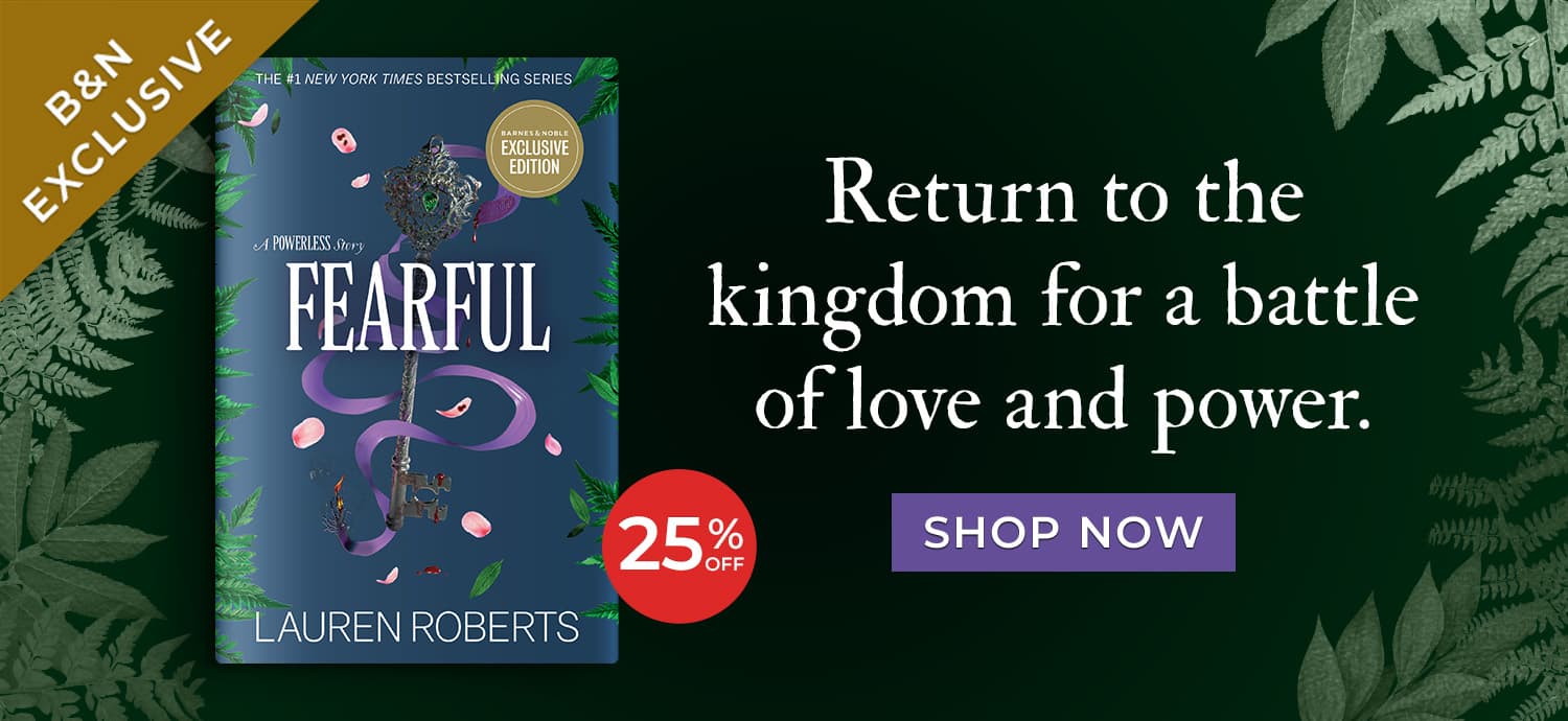Return to the kingdom for a battle for love and power. Fearful: A Powerless Story (B&N Exclusive Edition) by Lauren Roberts. Shop Now