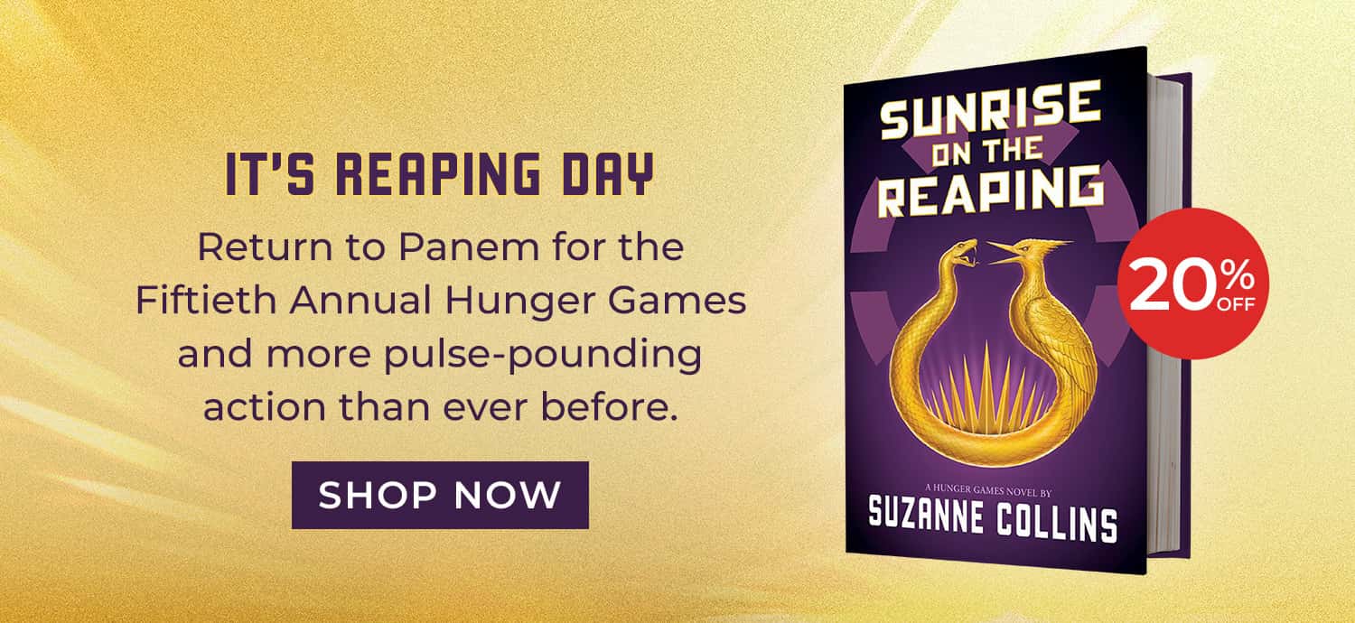 It's Reaping Day - Return to Panem for the Fiftieth Annual Hunger Games and more pulse-pounding action than ever before. 20% Off. Sunrise on the Reaping (A Hunger Games Novel) by Suzanne Collins. Shop Now
