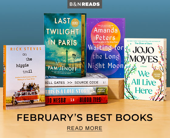 B&N READS | February's Best Books - READ MORE