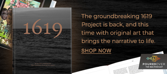 The groundbreaking 1619 Project is back, and this time with gorgeous, original art that brings the narrative to life. | SHOP NOW